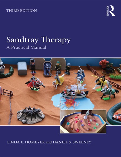 Sandtray Therapy A Practical Manual Third Edition Homeyer Lindasweeney