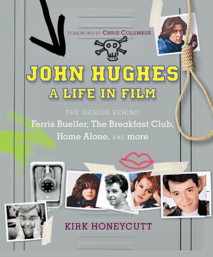 John Hughes A Life In Film Honeycutt Kirkhughes John