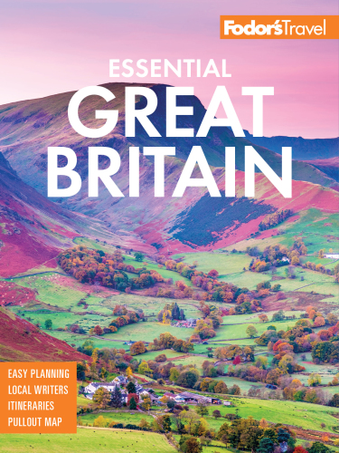 Fodors Essential Great Britain With The Best Of England Scotland Wales Fodors Travel Guides