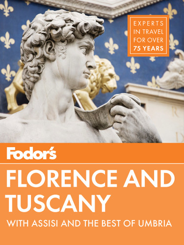 Fodors Florence Tuscany Fodors Travel Guides