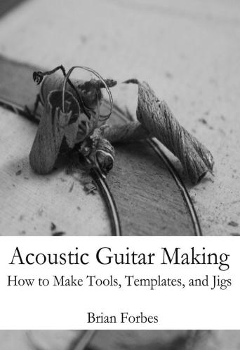 Acoustic Guitar Making Brian Forbes