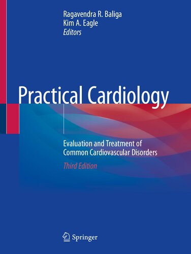 Practical Cardiology Evaluation And Treatment Of Common 3rd Edition Ragavendra R Baliga