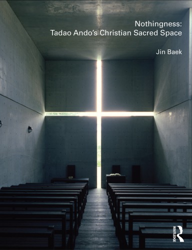 Nothingness Tadao Andos Christian Sacred Space Jin Baek