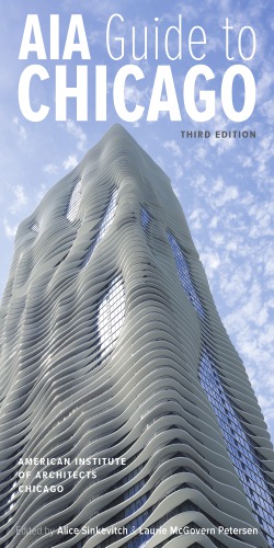 Aia Guide To Chicago Third Edition American Institute Of Architects Chicago
