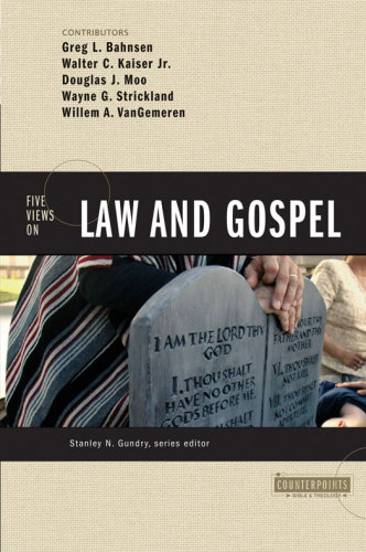 Five Views On Law And Gospel Bahnsen Greg Lgundry Stanley Nkaiser
