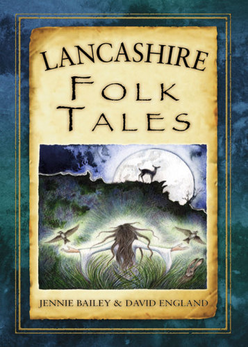Lancashire Folk Tales Bailey Jennieengland David