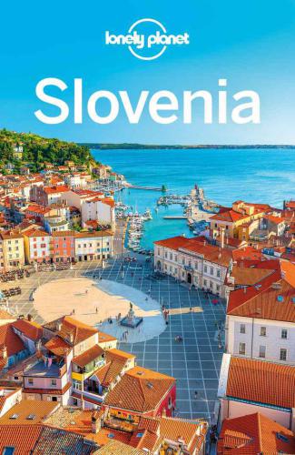 Lonely Planet Slovenia 8th Edition Bain Carolynfallon Steve