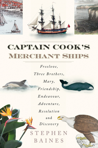 Captain Cooks Merchant Ships Freelove Three Brothers Mary Friendship Endeavour Adventure Resolution And Discovery Baines