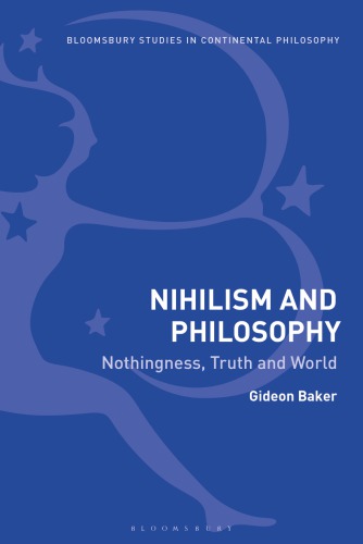 Nihilism And Philosophy Nothingness Truth And World Baker Gideon