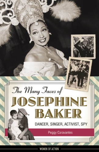 The Many Faces Of Josephine Baker Dancer Singer Activist Spy Baker