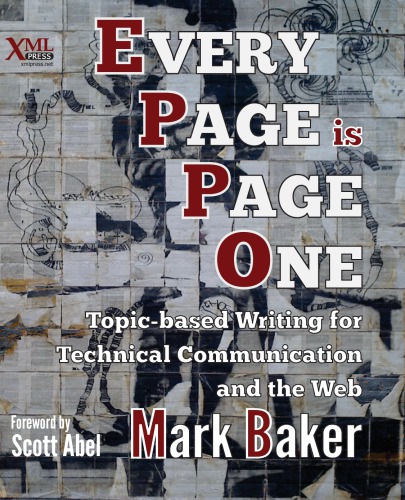 Every Page Is Page One Topicbased Writing For Technical Communication And The Web Baker