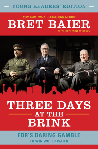 Three Days At The Brink Young Readers Edition Bret Baier