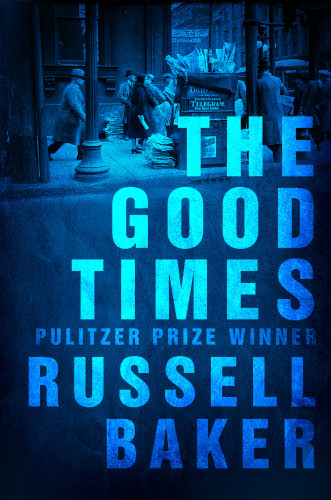 The Good Times Russell Baker