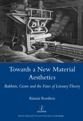 Towards A New Material Aesthetics Bakhtin Genre And The Fates Of Literary Theory Bakhtin