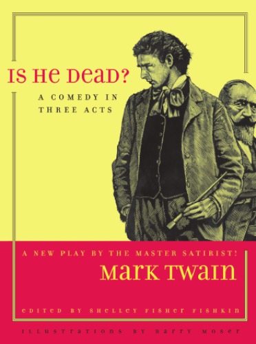 Is He Dead A Comedy In Three Acts Bancroft Library Mark Twain Projectfishkin