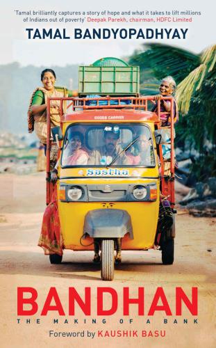 Bandhan The Making Of A Bank Bandhan Bankbandyopadhyay Tamalghosh