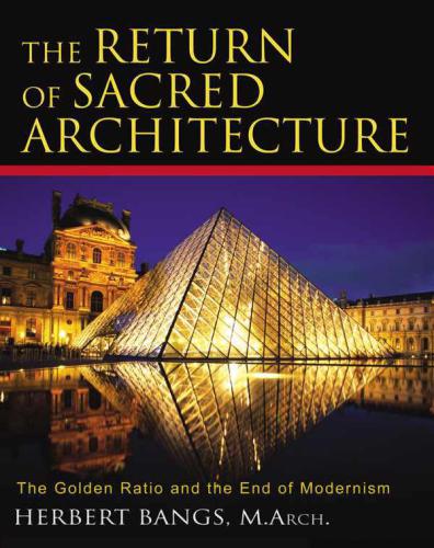 The Return Of Sacred Architecture The Golden Ratio And The End Of Modernism Bangs March