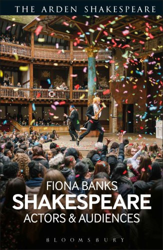Shakespeare Actors And Audiences The Arden Shakespeare Fiona Banks