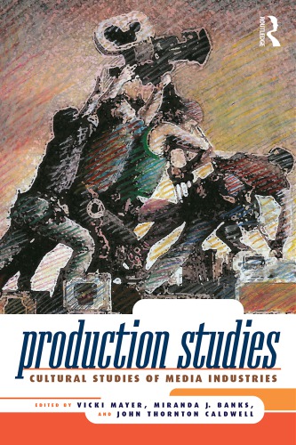 Production Studies Cultural Studies Of Media Industries Banks