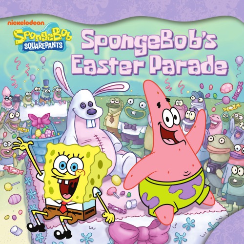 Spongebobs Easter Parade Nickelodeon Publishing