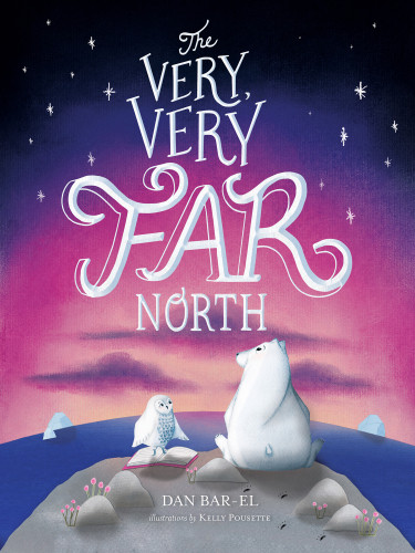 The Very Very Far North Barel Danpousette Kelly
