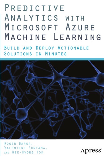 Predictive Analytics With Microsoft Azure Machine Learning 2nd Ed Barga