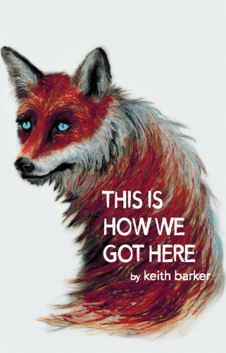 This Is How We Got Here Keith Barker