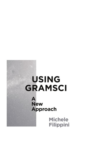 Using Gramsci A New Approach Barr Patrick Jfilippini Michelegramsci