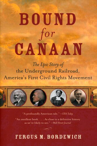 Bound For Canaan The Epic Story Of The Underground Railroad Fergus Bordewich