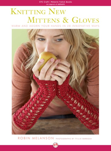 Knitting New Mittens And Gloves Warm And Adorn Your Hands In 28 Innovative Ways Barbosa