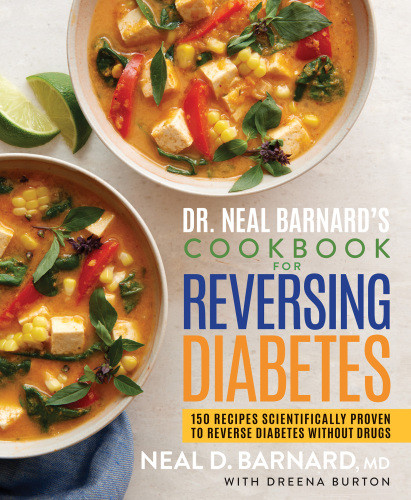Dr Neal Barnards Cookbook For Reversing Diabetes Neal D Barnard