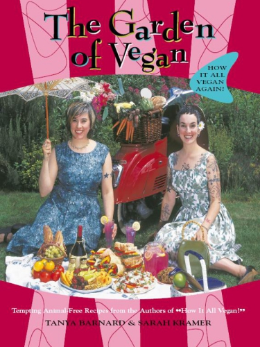 The Garden Of Vegan How It All Vegan Again Barnard Tanya