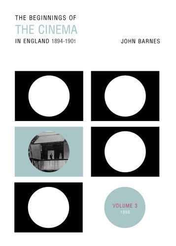 The Beginnings Of The Cinema In England 18941901 Volume Three 1898 First Paperback Edition Barnes