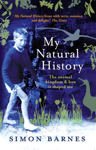 My Natural History The Animal Kingdom And How It Shaped Me Barnes