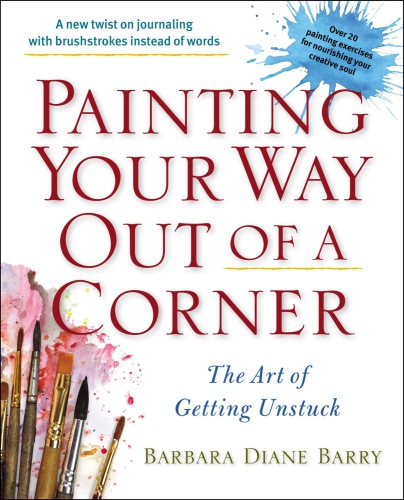 Painting Your Way Out Of A Corner Barbara Diane Barry