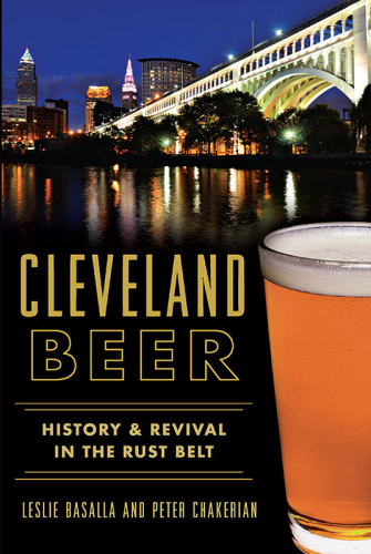 Cleveland Beer History Revival In The Rust Belt Basalla Leslie