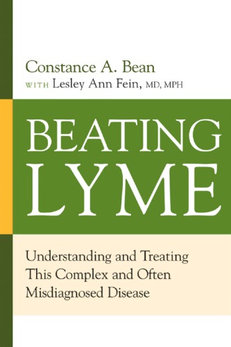 Beating Lyme Understanding And Treating This Complex And Often Misdiagnosed Disease Bean