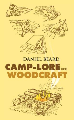 The American Boys Handy Book Of Camp Lore And Woodcraft Daniel Carter Beard