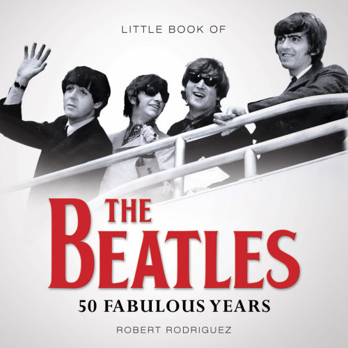 Little Book Of The Beatles 50 Fabulous Years Beatlesrodriguez