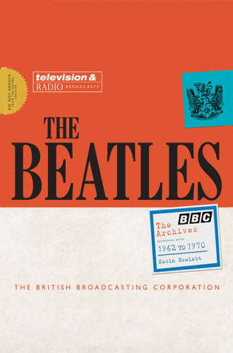 The Beatles The Bbc Archives 19621970 The Beatles The British Broadcasting Corporation Bbc