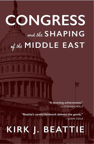 Congress And The Shaping Of The Middle East Beattie Kirk