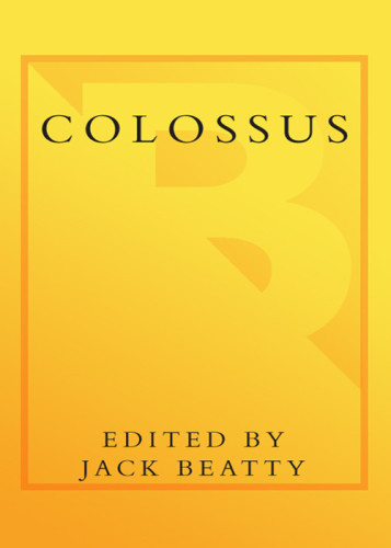 Colossus How The Corporation Changed America 1st Ed Beatty Jack