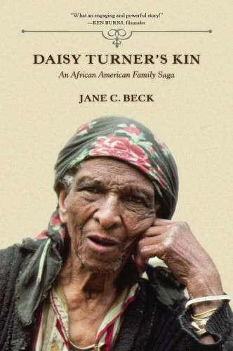 Daisy Turners Kin An African American Family Saga Jane C Beck