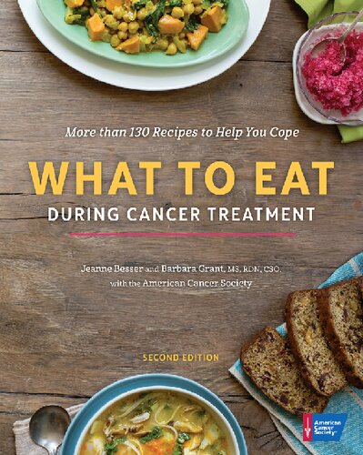 What To Eat During Cancer Treatment More Than 130 Recipes To Help You Cope 2nd Edition The American Cancer Society Jeanne Besser