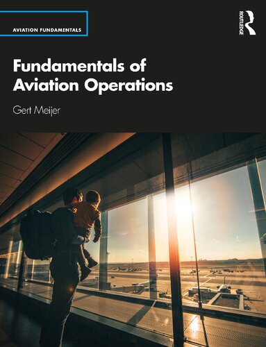 Fundamentals Of Aviation Operations Aviation Fundamentals 1st Edition Gert Meijer