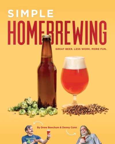 Simple Homebrewing Great Beer Less Work More Fun Beechum Drewconn