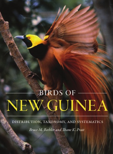 Birds Of New Guinea Distribution Taxonomy And Systematics Bruce M Beehler