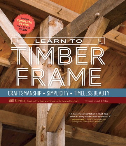 Learn To Timber Frame Craftsmanship Simplicity Timeless Beauty Beemer