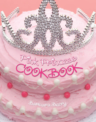 Pink Princess Cookbook 1st Ed Barbara Beery