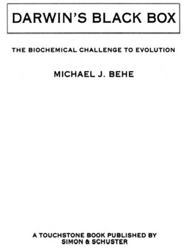 Darwins Black Box The Biochemical Challenge To Evolution 10th Ed Behe